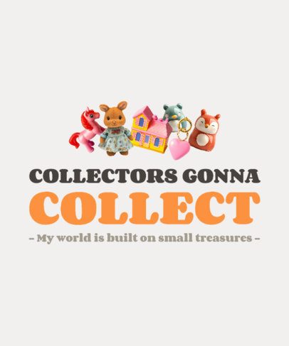 Retro T-Shirt Design Generator With a Collectors Quote and a Trinkets Theme