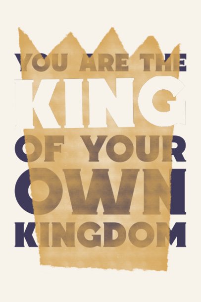 Quote Art Print Generator Featuring Bold Typefaces and a King Phrase