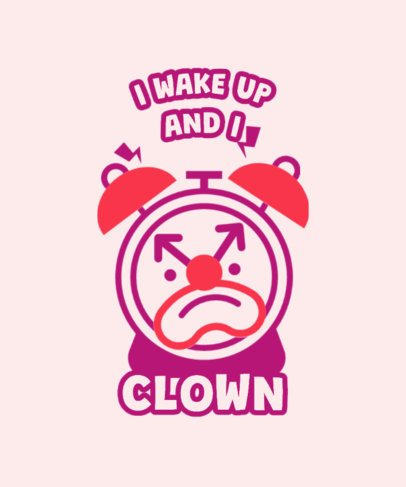 T-Shirt Design Template an Alarm-Shaped Clown and a Funny Quote 7225c