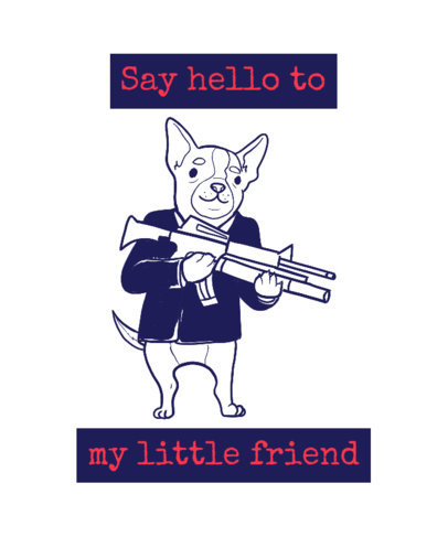 Pets T-Shirt Design Generator Featuring a Scarface Movie Quote 2019e