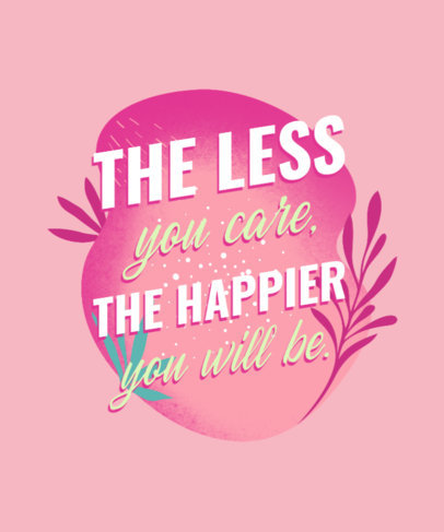 T-Shirt Design Maker with Flowers and a Happy Quote