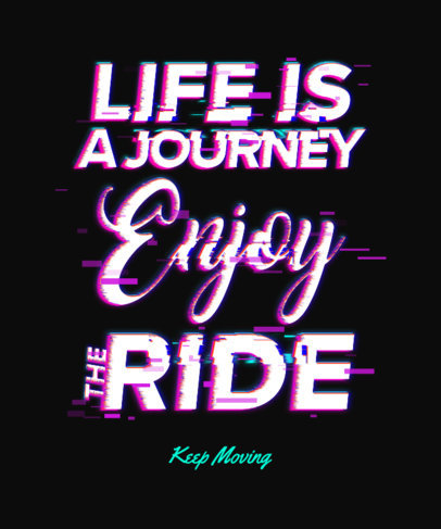 Glitch-Style T-Shirt Design Generator with a Positive Life Quote 3272k