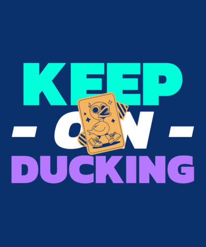 Colorful T-Shirt Design Creator with a Funny Quote and a Duck Illustration