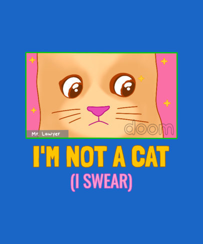 T-Shirt Design Maker Featuring Someone Who Is Not a Cat Meme 