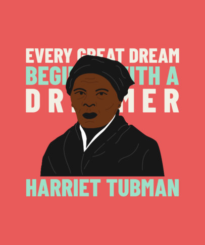 T-Shirt Design Generator for Black History Month Featuring a Quote and an Illustrated Portrait of Harriet Tubman 3409e