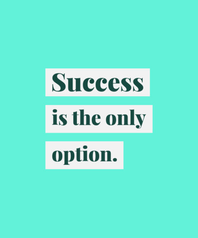 T-Shirt Design Template Featuring a Quote on Success 3510m