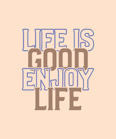 T-Shirt Design Generator Featuring an Inspiring Quote About Life 