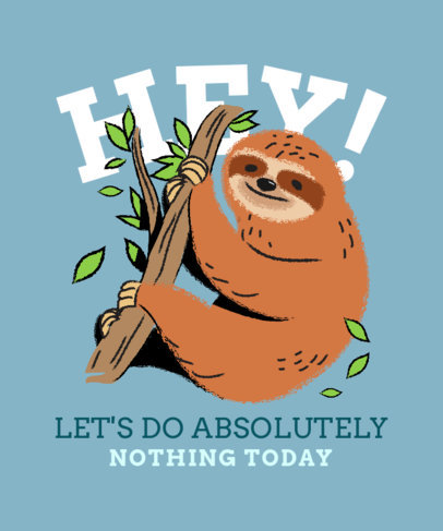 Illustrated T-Shirt Design Generator Featuring a Sloth and a Quote 